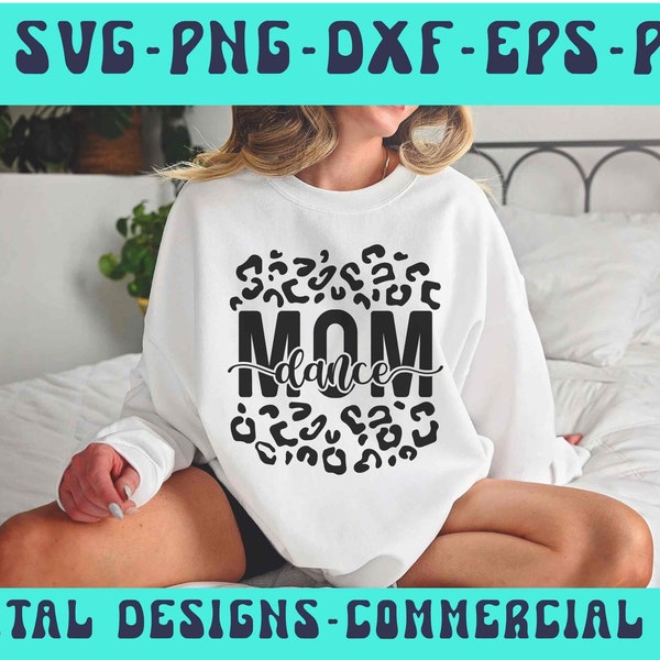 Dance  Mom SVG PNG Pdf Dxf Eps POD, Leopard Mom, Cheetah Mom, Funny Mom Svg, Mom Svg, Leopard Mom Svg Png, Dance Mom Shirt Png, Mom Mode Svg