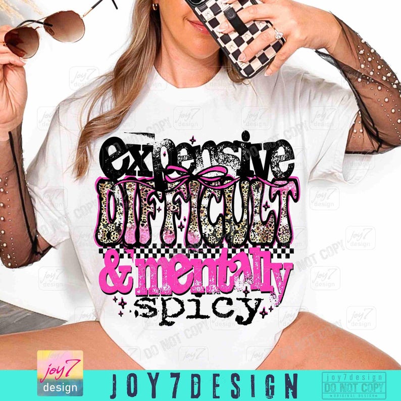 Expensive Difficult & Mentally Spicy Sarcastic PNG Sassy Funny Mental Health Png Hilarious Snarky Humorous Coquette Retro Sarcasm ORIGINAL image 4