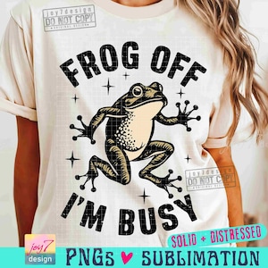 Frog Off I'm Busy Funny PNG Sarcastic Adult Humor Vintage shirt design Funny Frog Retro Png Funny Sarcastic Quote Png SUBLIMATION ORIGINAL