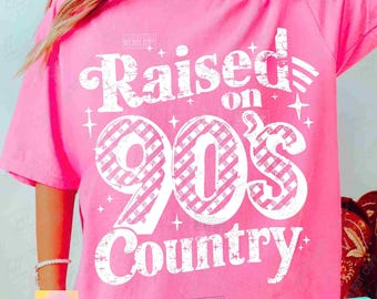 Raised on 90s Country PNG Trendy Southern 1990s shirt design Retro Western Country Png Retro Checker Vintage 90s design Western Png ORIGINAL