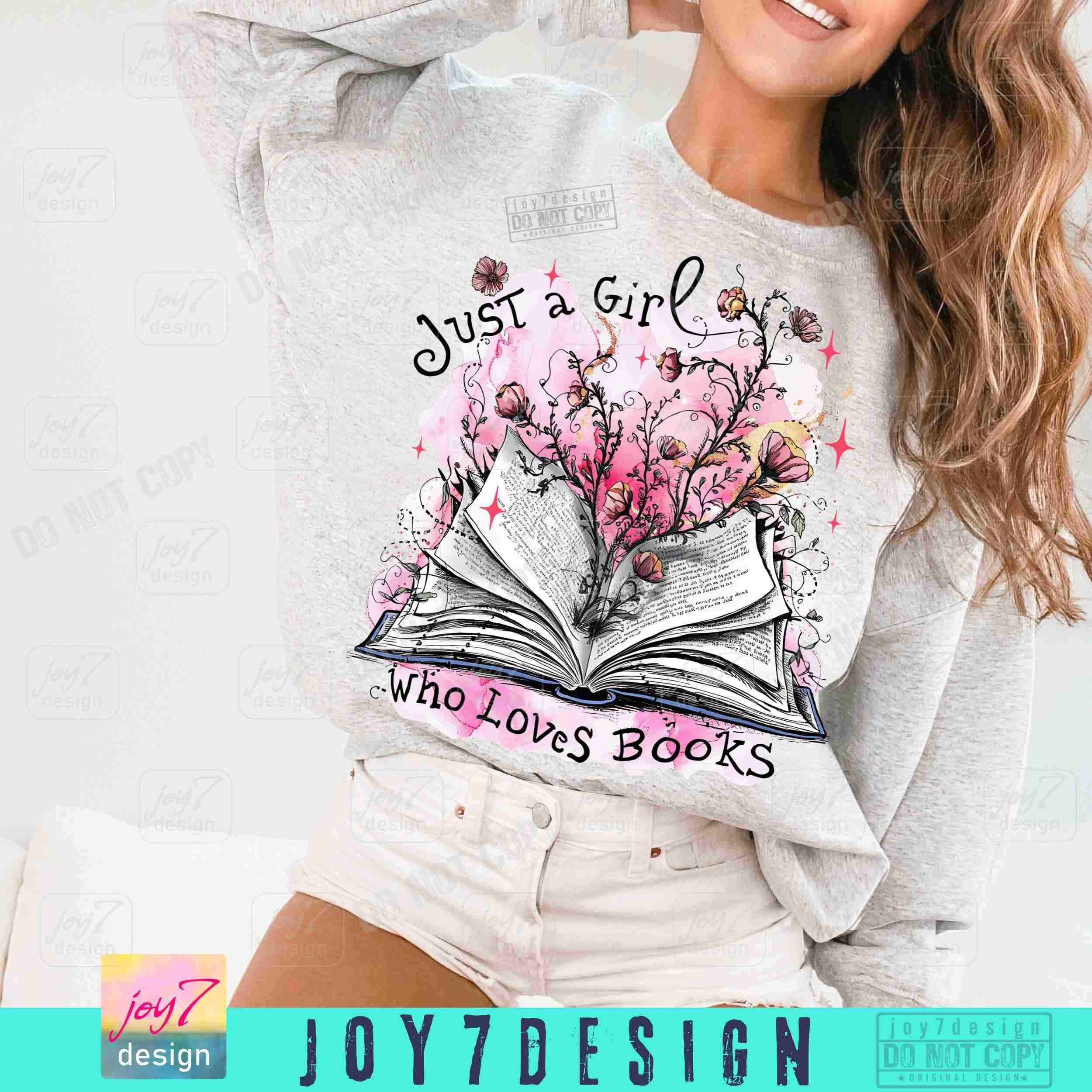 Just A Girl Who Loves Books PNG Flower Book Watercolor Bookish Shirt ...