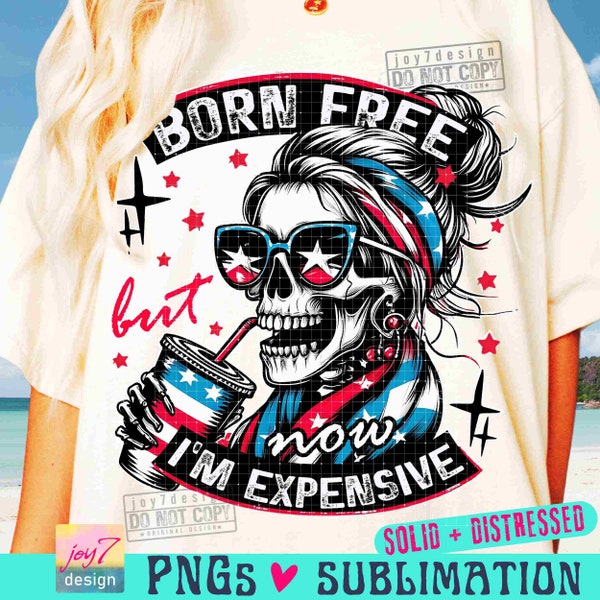 Born Free But Now I'm Expensive PNG Retro 4th of july Png Funny Skeleton Fourth of July Retro America Independence Day SUBLIMATION ORIGINAL