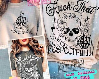 Sarcastic Adult Humor F*ck That Respectfully SVG PNG Sassy Quotes Funny Adult Humor Skeleton Retro Sublimation Cut File Front Back ORIGINAL