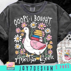 Oops I Bought Another Book Funny Goose Bookish PNG Boho Floral Book Goose Png Sassy  Sarcastic Book Club Png Retro Aesthetics Png ORIGINAL