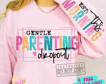 Gentle Parenting Dropout PNG Sleeve Png Funny Motherhood Funny Mama Png Moody Png Funny Mom Png Sarcastic Mom Sayings Sublimation ORIGINAL