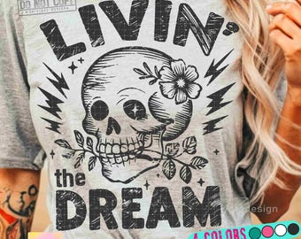 Livin' the Dream PNG Sarcastic Skeleton Sublimation Design Dark Humor Snarky Skeleton Png Funny Skull Png Trendy Retro SUBLIMATION ORIGINAL