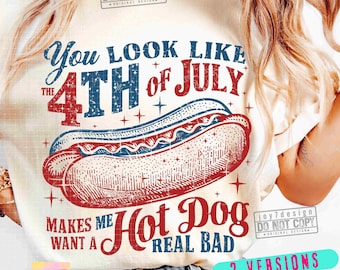 You Look Like the 4th of July PNG Retro America Hot dog Png Funny 4th July Png USA Png Fourth of July  Independence Day SUBLIMATION Original