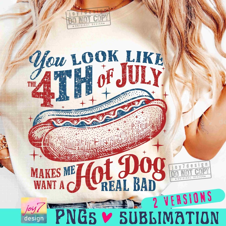 Pareces el 4 de julio PNG Retro América Hot dog PNG Divertido 4 de julio PNG EE. UU. PNG Cuatro de julio Día de la Independencia SUBLIMACIÓN Original imagen 1