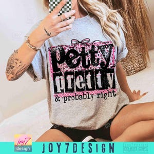 Petty Pretty & Probably Right Sassy PNG Snarky Sarcastic Png Funny Retro Checker Cheetah Trendy Womens shirt design Funny Sarcasm ORIGINAL image 4