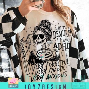 I have ADHD Funny Sarcastic PNG Snarky Strong Women Funny Mental health Sarcasm Messy Bun Skull Png Sarcastic Funny Skeleton Adhd ORIGINAL image 4