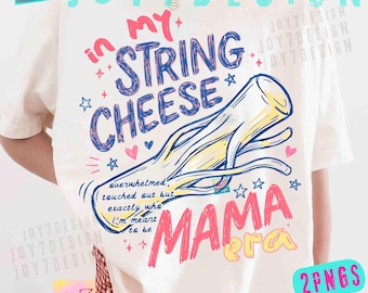 String Cheese Mama Era PNG Trendy Funny Overstimulated Mom Toddler Mom ORIGINAL Png (Digital Download)
