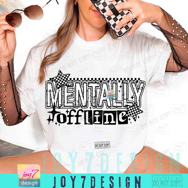 Mentally Offline Funny PNG Snarky Attitude Funny Mental Health Sarcastic Retro Humor Checker Png Trendy Edgy Png Funny shirt SarcasmORIGINAL image 6