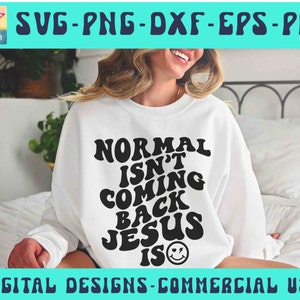 La normalidad no vuelve Jesús es SVG PNG Pdf, Jesús Png, Fe Svg, Cristiano Svg, Digno Svg, Fuerte Png Letras onduladas Cricut Silueta POD