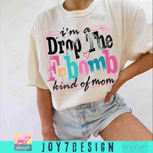 F-Bomb Mom Snarky PNG Sarcastic Mom Png Funny Mom sayings shirt Png Snarky Mom Sublimation Swearing Png Sassy Funny Motherhood DTF ORIGINAL image 6