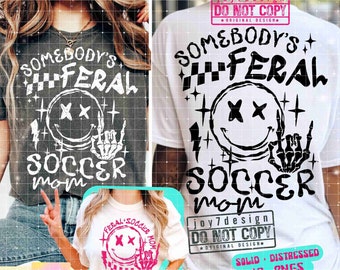 Feral Soccer Mom SVG PNG Funny Game Day Mama Front Back ORIGINAL Digital Design