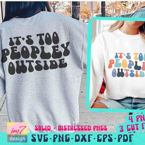 Il y a trop de monde à l'extérieur SVG PNG, introverti Svg Introvert Png adolescent chemise Svg adolescent Png sarcastique Svg sarcastique Png rétro sublimation