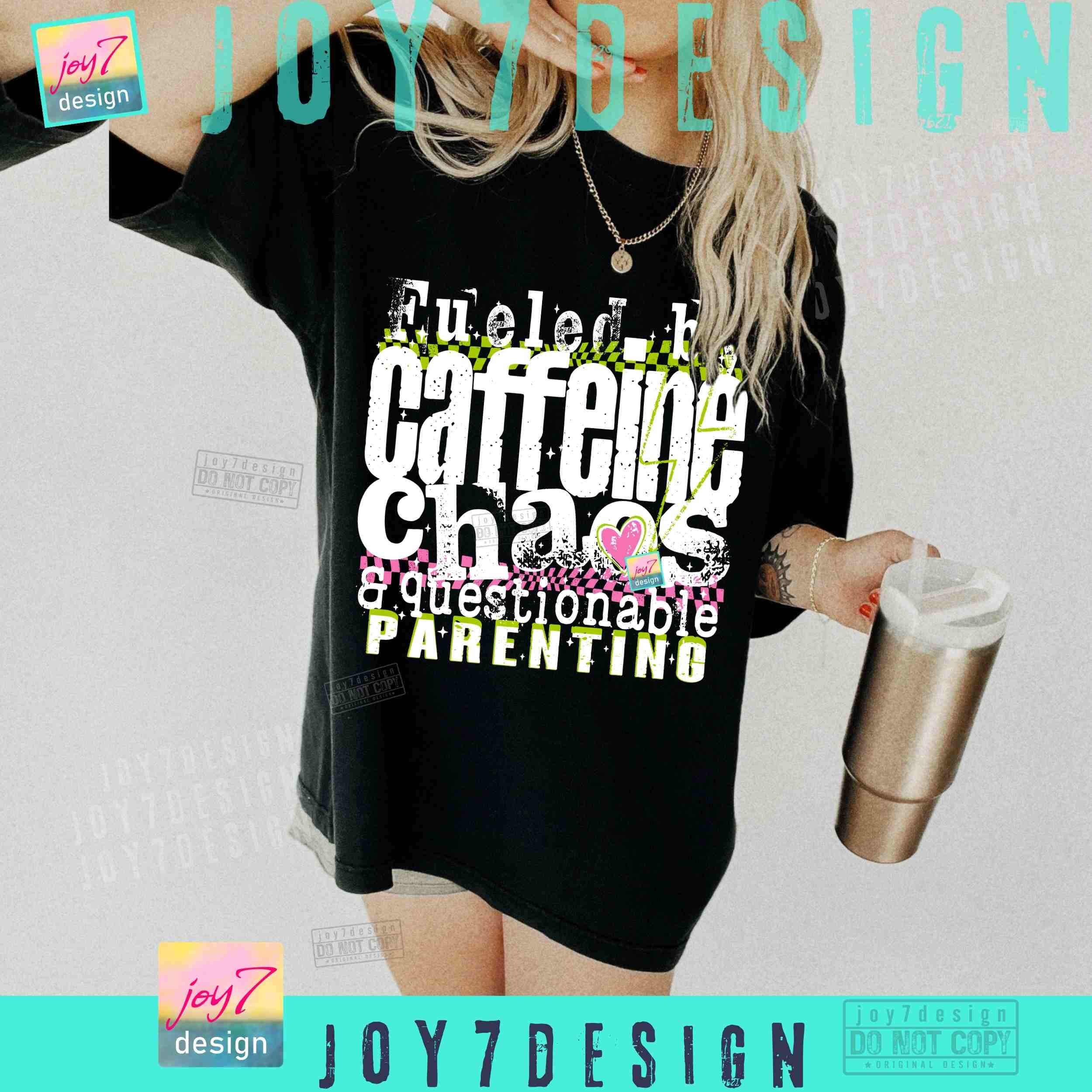 Fueled by Caffeine Chaos and Questionable Parenting PNG Funny MOM ...