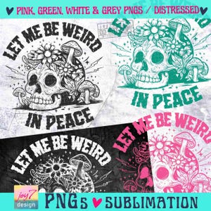 Let Me Be Weird In Peace PNG Snarky Skeleton Self Love Png Mindfulness Png Skull Png Cottagecore Goth Png Peace Skellie SUBLIMATION ORIGINAL image 2