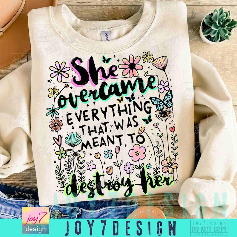 She Overcame Everything Women Empowerment PNG Positive Affirmation Entrepreneur Trendy Womens Png Boho Floral Encouraging Quote Png ORIGINAL image 6