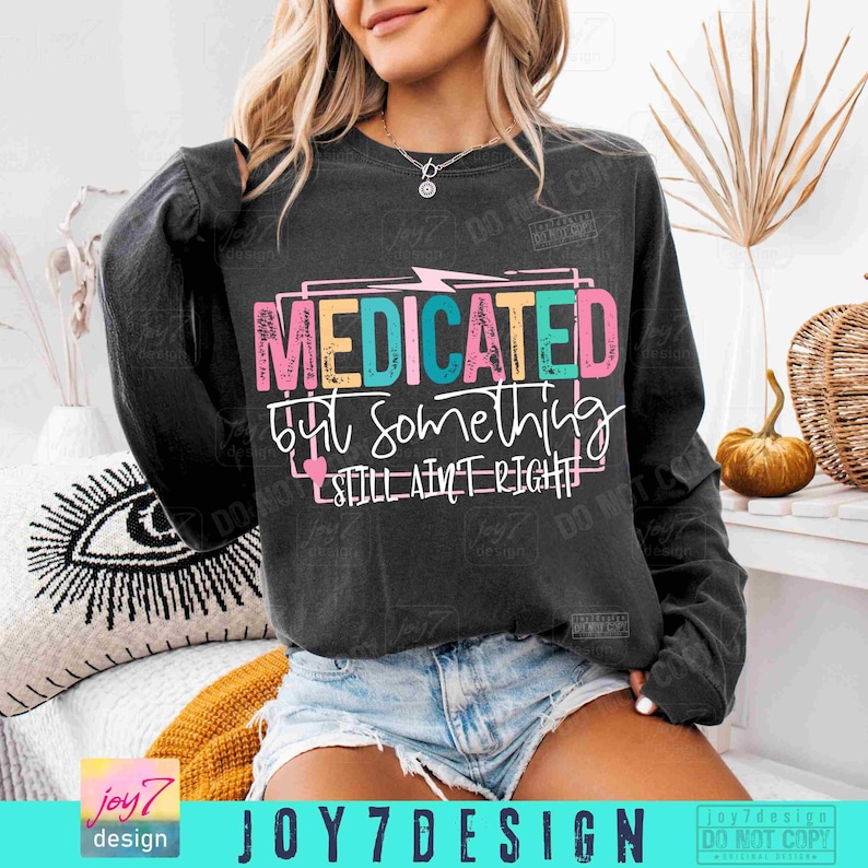 Medicado, mas algo não está certo, sarcástico, png, atrevido, engraçado, png, TDAH, png, ditado engraçado, sarcasmo feminino da moda, png, dtf, original imagem 5