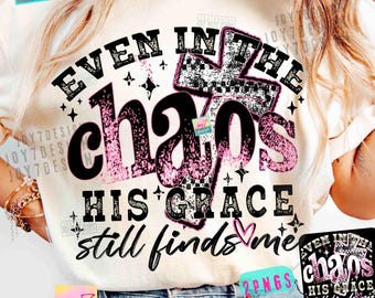 Even In The Chaos His Grace Finds Me PNG Bible Verse Faith Checkered Christian Design ORIGINAL (Digital Download)