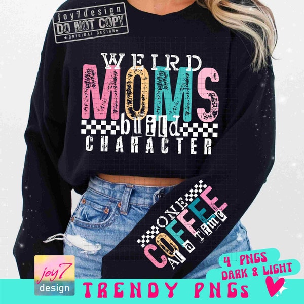 Weird Moms Build Character PNG Sleeve Png Funny Mom Coffee Png Sassy Mom Png Snarky Png Sarcasm Mom Png Checkered Mama Sublimation ORIGINAL