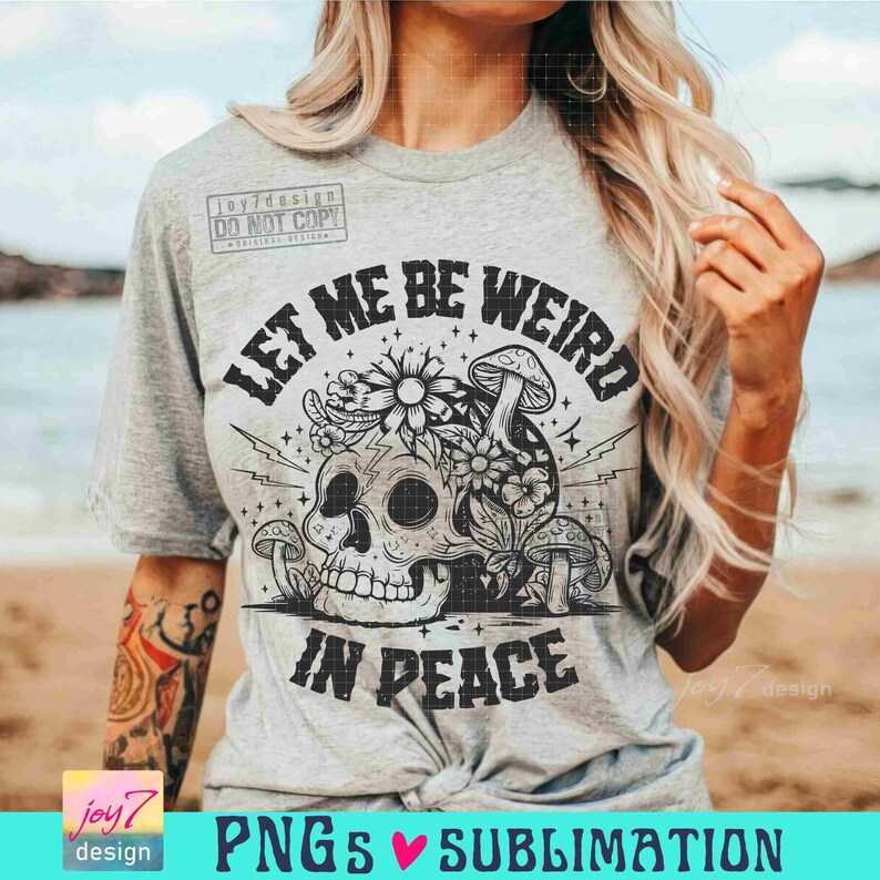 Let Me Be Weird In Peace PNG Snarky Skeleton Self Love Png Mindfulness Png Skull Png Cottagecore Goth Png Peace Skellie SUBLIMATION ORIGINAL image 4