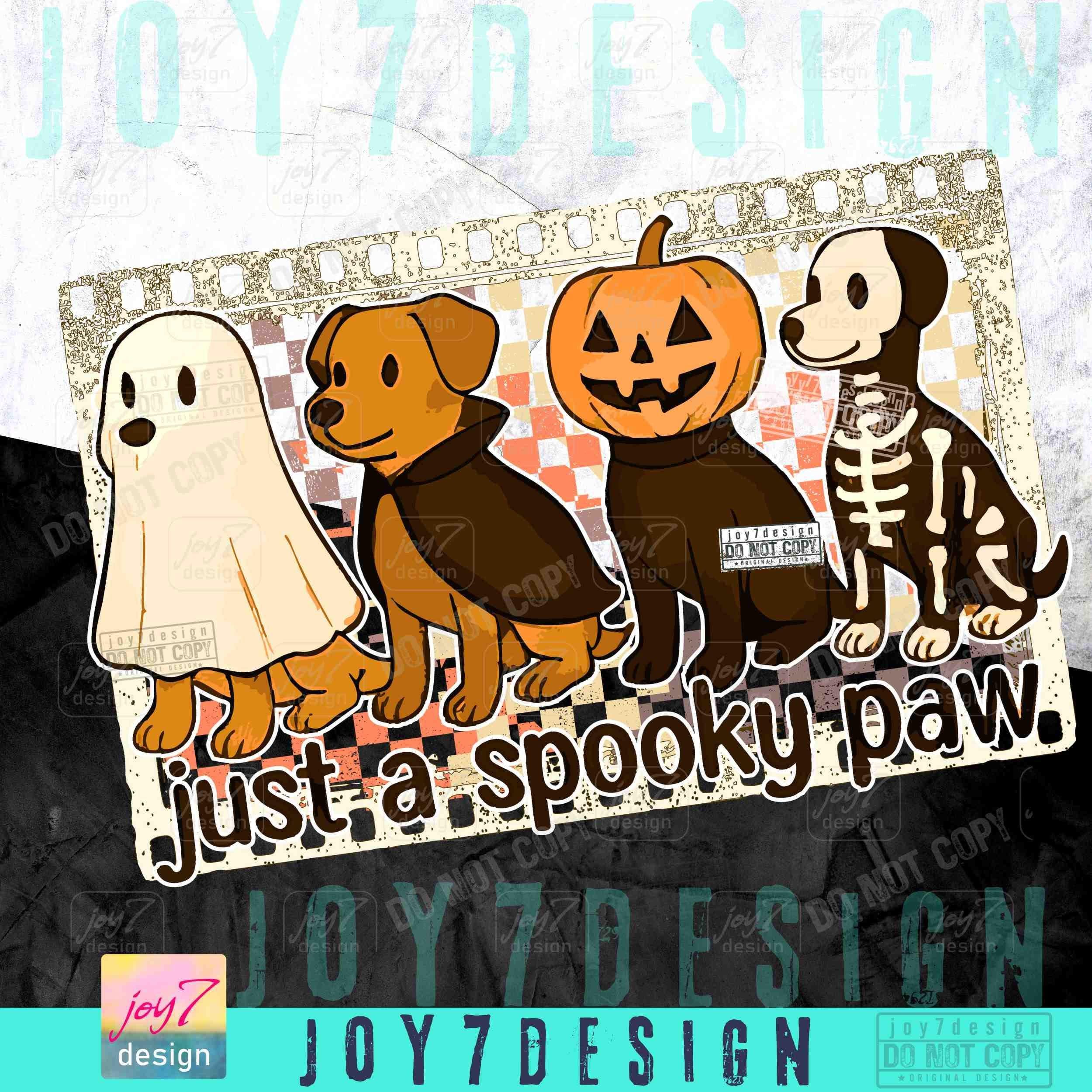 Spooky Dog Halloween PNG Just a Spooky Paw Dog Lover Design ORIGINAL ...