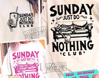 Sunday Just Do Nothing Club Funny Skeleton Sarcasm SVG PNG Overstimulated Funny Adult Retro Sublimation Snarky Front Back CutFiles ORIGINAL
