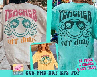 Teacher Off Duty SVG PNG Teacher Summer Svg Funny Teacher Svg Last Day of School Svg Teacher Summer Break Summer Vacation Summer Sublimation