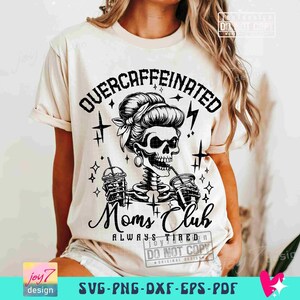 Cafeïnevrije Moms Club PNG SVG Sassy Mom Snarky Skeleton design Png Popular Mom Svg Cricut Sarcastic Coffee Svg Mom Sublimatie ORIGINEEL afbeelding 3