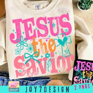 Jesus The Savor Christian Easter Jesus PNG Bible Verse Png He is Risen Png Coquette Jesus Happy Easter Religious Jesus shirt Png ORIGINAL