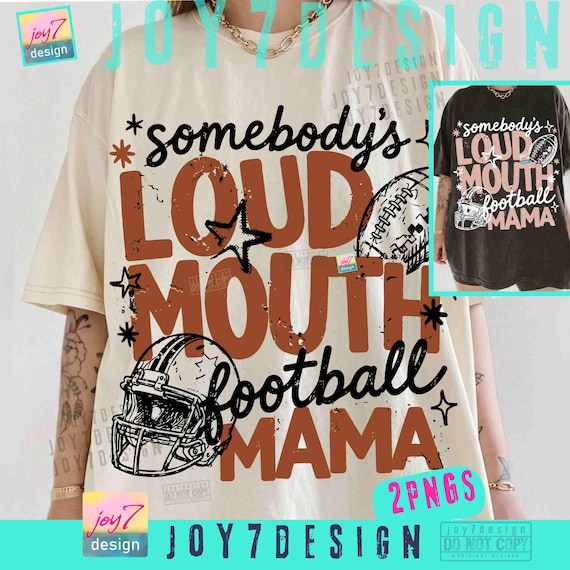 Loud Mouth Football Mama PNG Trendy Football Season Game day Mom shirt ORIGINAL Design