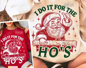 I Do It For The Hos Funny Santa PNG Sarcastic Christmas humor Retro Santa Png Funny Christmas Png Trendy Christmas Snarky Xmas Png ORIGINAL