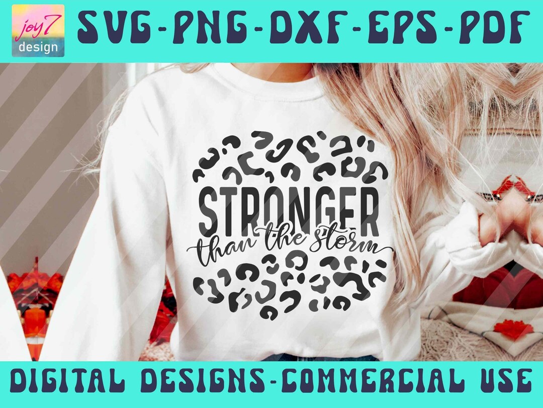 Stronger Than the Storm SVG PNG PDF Dxf Eps, Leopard Cheetah Print