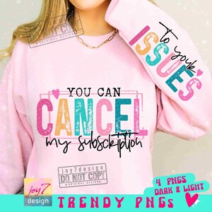 Snarky You Can Cancel My Subscription PNG Sleeve Png Sarcastic Png Strong women Sarcasm Sassy Funny Adult Trendy Womens Sublimation ORIGINAL