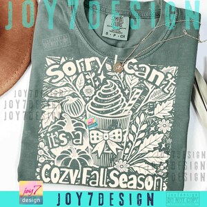 Sorry I Cant Its a Cozy Fall Season PNG Retro Fall Coquette Png Pumpkin Spice Fall Humor Trendy Fall shirt design Cozy Seazon quote ORIGINAL image 3