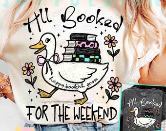 All Booked For the Weekend Funny Goose Book PNG Bookish Goose Png Book Lover Boho Png Reading Png Cute Book shirt Retro Aesthetics ORIGINAL