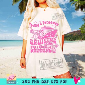 Funny Cruising Drinking SVG PNG Cruise Png Summer travel Png Cruise shirt Svg Cruising Svg Summer Svg CutFiles Cruising Sublimation ORIGINAL image 3