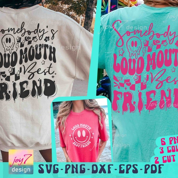 Somebodys Loud Mouth Best Friend SVG PNG Funny Best Friends shirt design Svg Besties Forever Svg  Girls Weekend Svg Best Friends Sublimation