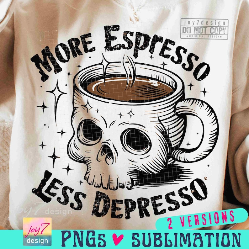 More Espresso Less Depresso PNG Caffeine Png Sarcastic Skeleton Coffee lover Png Snarky Png Funny Skull Trendy Coffee SUBLIMATION ORIGINAL image 1