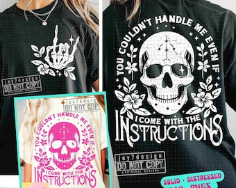 Funny Sarcastic You Couldn't Handle Me SVG PNG Snarky Adult Humor Skeleton Png Flower Skull Svg Cut Files Trendy Womens Sublimation ORIGINAL