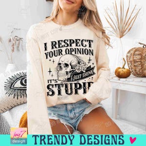 Ich respektiere Ihre Meinung Snarky PNG Frechen Sarkasmus Schädel Png Snarky Lustig Skelett Sarkasmus Lustig Humor für Erwachsene Humor Trendy Womens ORIGINAL Bild 3