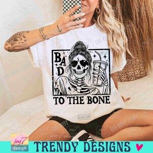 Bad To The Bone Snarky Sarcastic PNG Funny Sarcasm Sassy Strong Women Messy Bun Skull Png Witchy Adult Humor Funny Skeleton Trendy ORIGINAL image 6