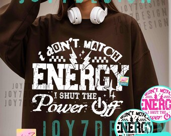 Funny I Don't Match Energy PNG Sassy Sarcastic Retro Humor Digital design I Shut The Power Off Checkers Adult Humor Edgy Distressed ORIGINAL