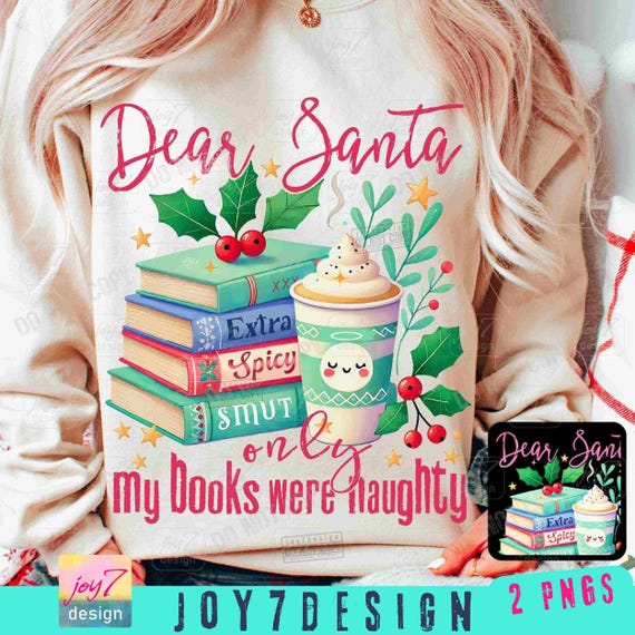 Dear Santa Smut PNG Funny Christmas Book Lover Png Trendy Adult Xmas Only My Books Were Naugthy Dirty Books Coffee Reading Bookish  ORIGINAL