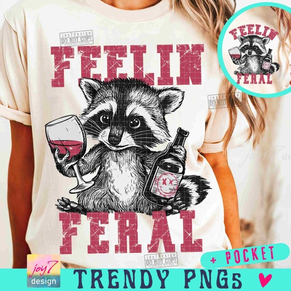 Feelin Feral Raccoon PNG Funny Raccoon Png Feral Png Sarcastic Snarky Png Funny Retro Cute animal Vintage shirt design Sassy Png ORIGINAL