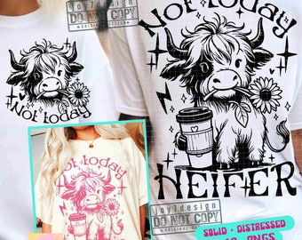 Not Today Heifer SVG PNG Coffee lover Highland Cow Png Funny Western Cow Png Funny Cow Png Sublimation Retro Trending Svg Cut Files ORIGINAL