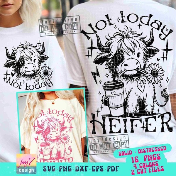 Not Today Heifer SVG PNG Coffee lover Highland Cow Png Funny Western Cow Png Funny Cow Png Sublimation Retro Trending Svg Cut Files ORIGINAL