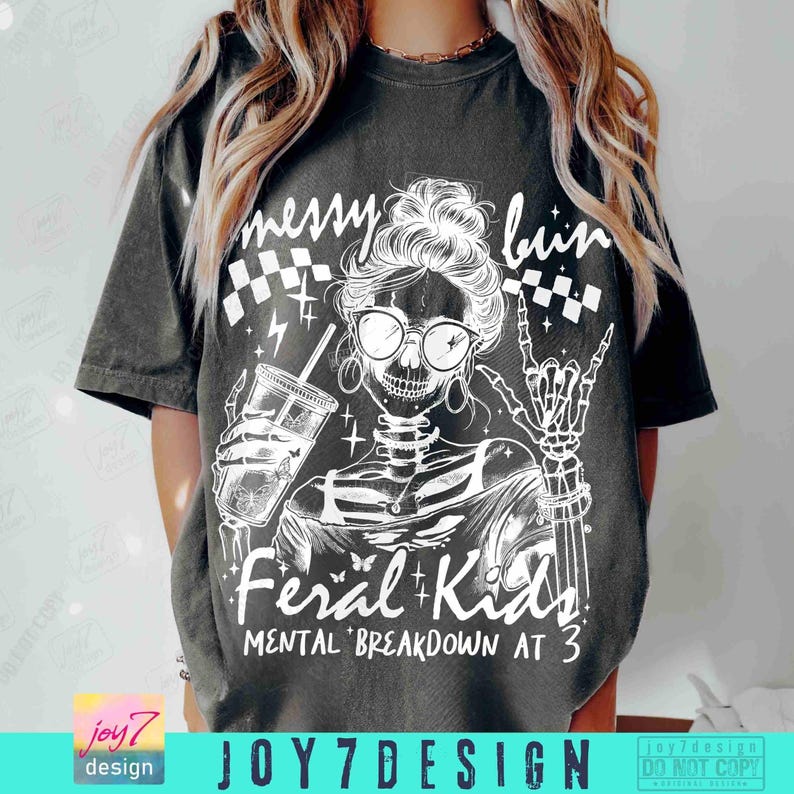 Messy Bun Feral Kids Funny Mom Skeleton design PNG Sarcastic Snarky Witchy Mama Funny Motherhood Sassy Trending Mom Iced Coffee Png ORIGINAL image 3